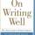 How to Write a Memoir ... "be yourself, speak freely, think small ... writers are the custodians of memory"; old classic - William Zinsser's "On Writing Well"; "Mud Season Review" call for submissions